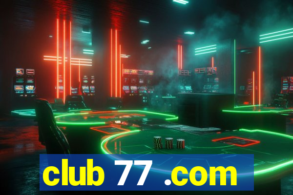 club 77 .com